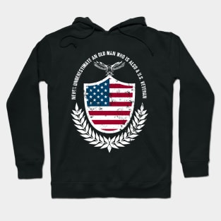 Never Underestimate An Old Man Who Is Also A U.S. Veteran Hoodie